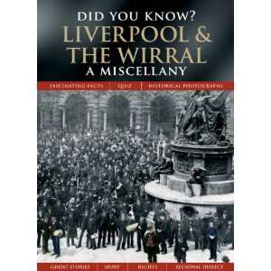  Liverpool and The Wirral A Miscellany (Did You Know 