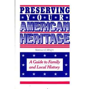  Preserving Your American Heritage A Guide to Family and 
