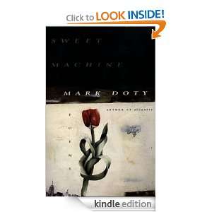 Sweet Machine Poems by Mark Doty  Kindle Store