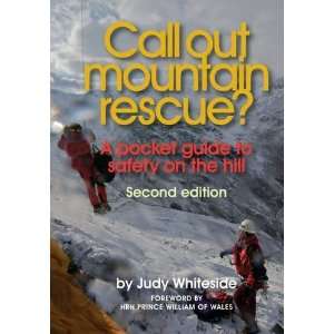  Call Out Mountain Rescue? A Pocket Guide to Safety on the 