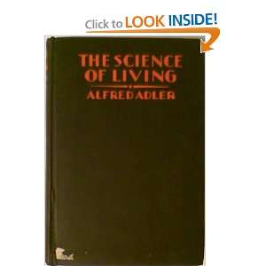  The science of living: Alfred Adler: Books