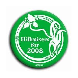   Hillraisers for 2008 Button   2 1/4 hillary clinton: Everything Else