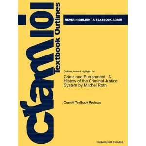 Studyguide for Crime and Punishment A History of the Criminal Justice 