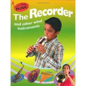  On the Recorder and Other Wind Instruments (Lets Make 