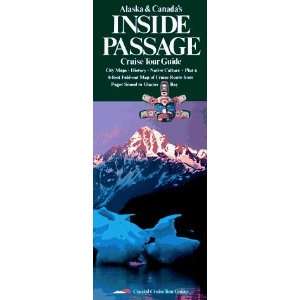  Alaska & Canadas Inside Passage (Cruise Tour Guide) [Map 