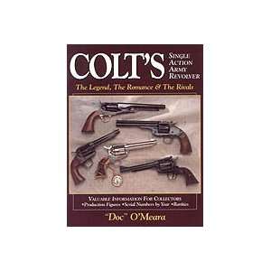  Colts Single Action Army Revolvers: The Legend, The 
