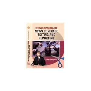  Encyclopaedia of News Coverage Editing and Reporting 