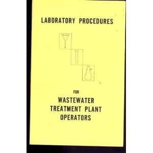  Laboratory Procedures for Wastewater Treatment Plant Operators 