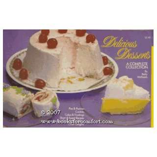    Delicious Desserts, A Complete Collection: Betty Michaels: Books