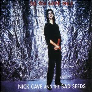  Do You Love Me Nick & Bad Seeds Cave Music