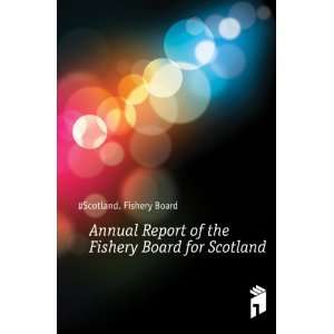   of the Fishery Board for Scotland #Scotland. Fishery Board Books