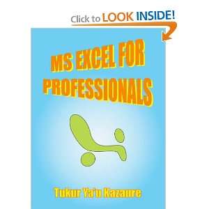   MS Excel for Professionals (9781412063654) Tukur Yau Kazaure Books