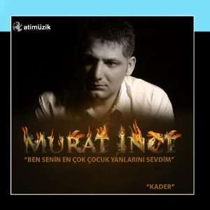    Ben Senin En Çok Çocuk Yanlarini Sevdim: Murat Ince: Music