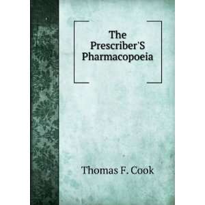 The PrescriberS Pharmacopoeia .: Thomas F. Cook: Books