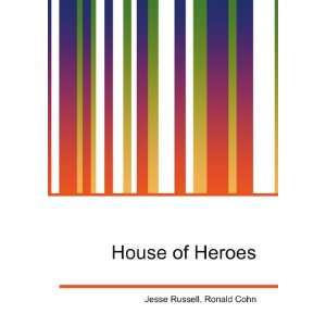  House of Heroes Ronald Cohn Jesse Russell Books