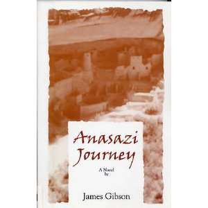  Anasazi Journey (9780972135108) James Gibson Books