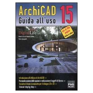  ArchiCAD 15. Guida alluso (9788882339067) Roberto Corona 