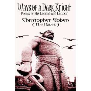  Ways of a Dark Knight Poems of His Legend and Legacy 