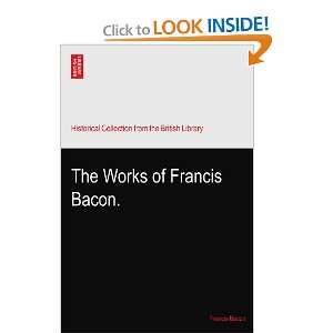  The Works of Francis Bacon. Francis Bacon Books