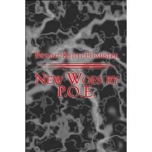  New Woes by P.O.E. (9781424192359) Bryant Keith Flemister Books