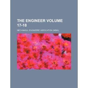  The Engineer Volume 17 18 (9781235935268): Mechanical 