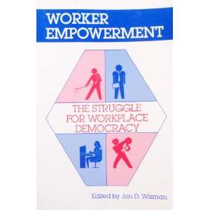  Worker Empowerment The Struggle for Workplace Democracy 