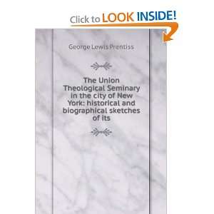 The Union Theological Seminary in the city of New York historical and 