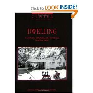  Center, Vol. 8 Dwelling Social Life, Buildings, and the 