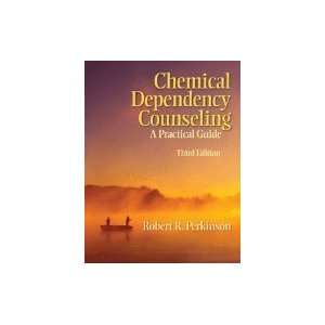 Chemical Dependency Counseling Practical Guide, 3RD EDITION 