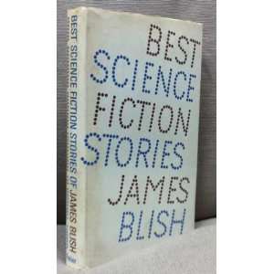  Best Science Fiction Stories of James Blish James Blish 