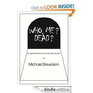 Who, Me? Dead? Michael Stevenson  Kindle Store