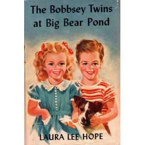  The Bobbsey Twins and Big Bear Pond: Laura Lee Hope: Books