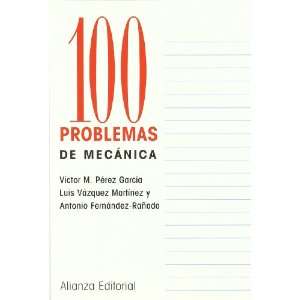  100 problemas de Mecanica / 100 mechanical problems (Cien 