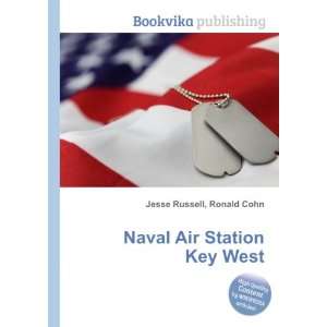 Naval Air Station Key West Ronald Cohn Jesse Russell  