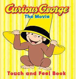 Curious George The Movie Touch and Feel Book (Board)  Overstock