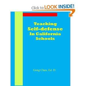 Teaching Self defense in California Schools Dr. Gong Chen 