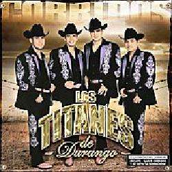 Los Titanes De Durango   Corridos [8/26] *  