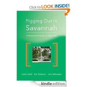 Pigging Out in Savannah A Restaurant Guide to Savannah Cathy Swift 