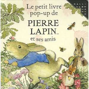  Le petit livre pop up de Pierre Lapin et ses amis (French 