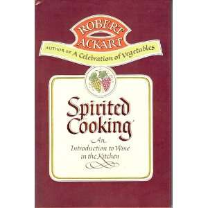  Spirited Cooking (9780689114717) Robert Ackart Books