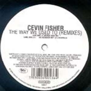  CEVIN FISHER / THE WAY WE USED TO (PART ONE) CEVIN FISHER Music