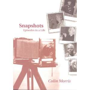  Snapshots episodes in a life (9781905958023) Colin 