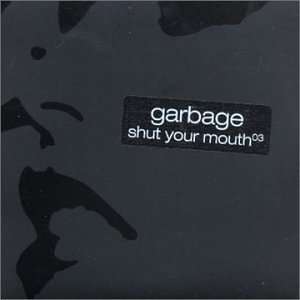  Shut Your Mouth 3 Garbage Music
