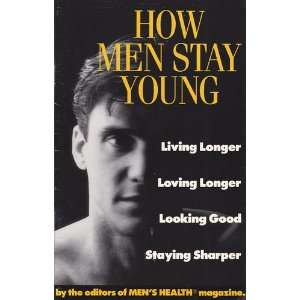    how Men Stay Young Editors of Mens Health Magazine Books