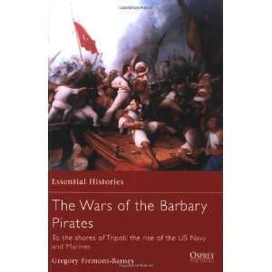  Wars of the Barbary Pirates To the shores of Tripoli the 