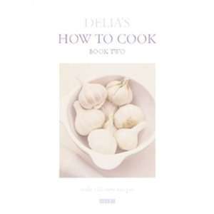  Delias How to Cook: Book Two (Bk.2) [Hardcover]: Delia 