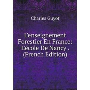   France LÃ©cole De Nancy . (French Edition) Charles Guyot Books