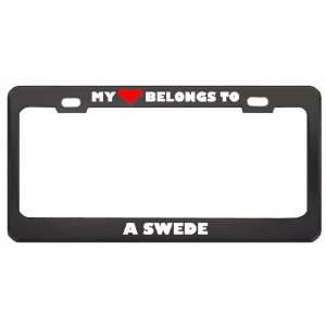My Heart Belongs To A Swede Country Flag Metal License Plate Frame 