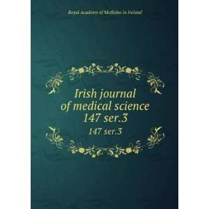 Irish journal of medical science. 147 ser.3 Royal Academy of Medicine 