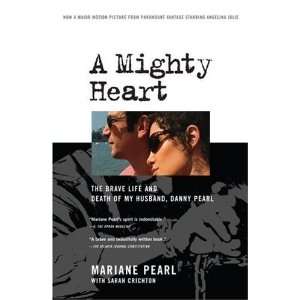  A Mighty Heart The Brave Life and Death of My Husband 